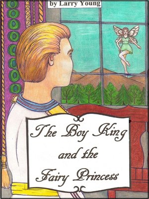 cover image of The Boy King and the Fairy Princess